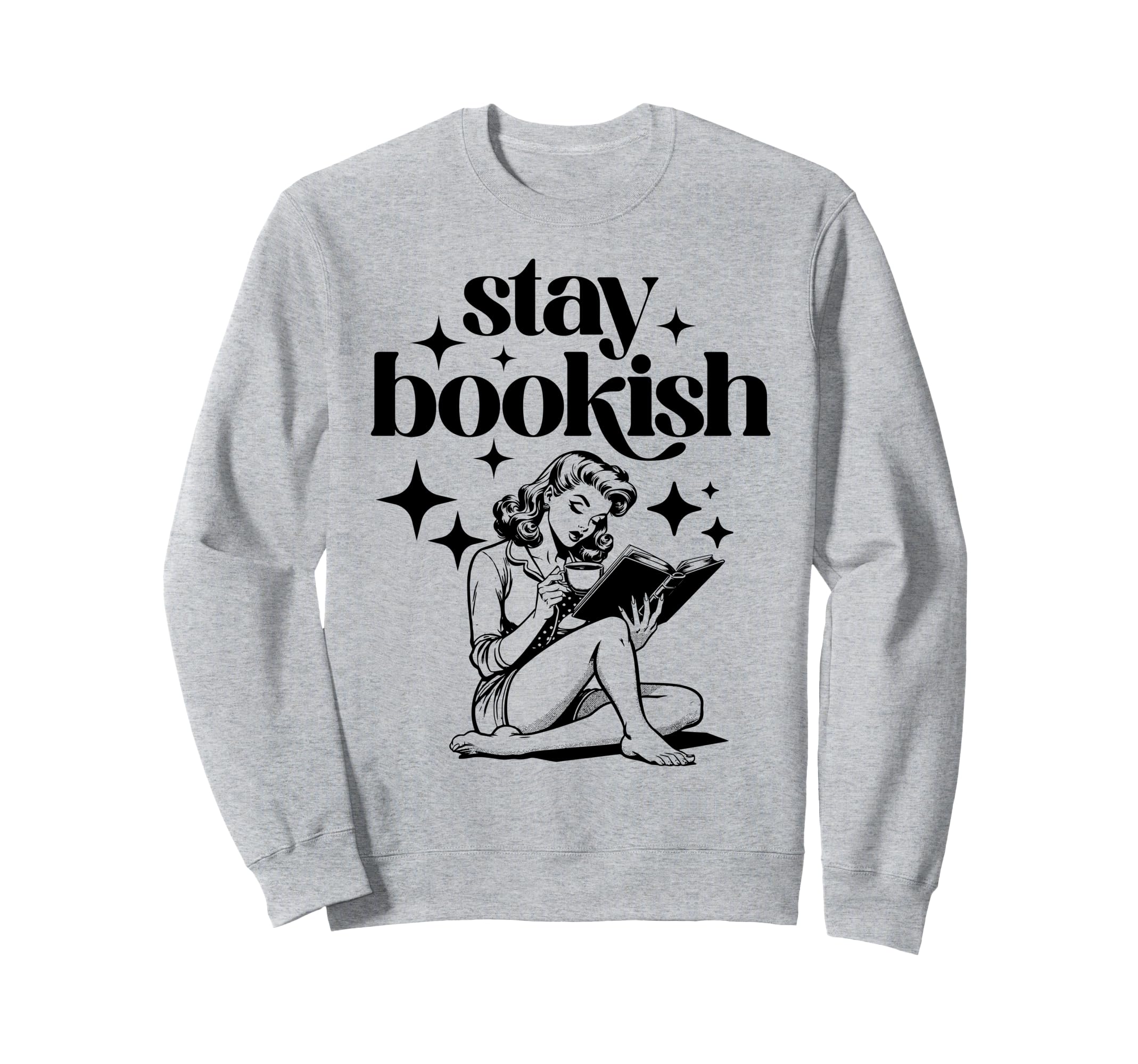 Stay Bookish Reading Book Lover Sweatshirt - Streetwear Style Unisex - T-Shirt, Sweatshirt, Hoodie