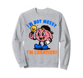 Adhd Awareness Neurodivergent Im Sweatshirt - Streetwear Style Men Women - T-Shirt, Sweatshirt, Hoodie