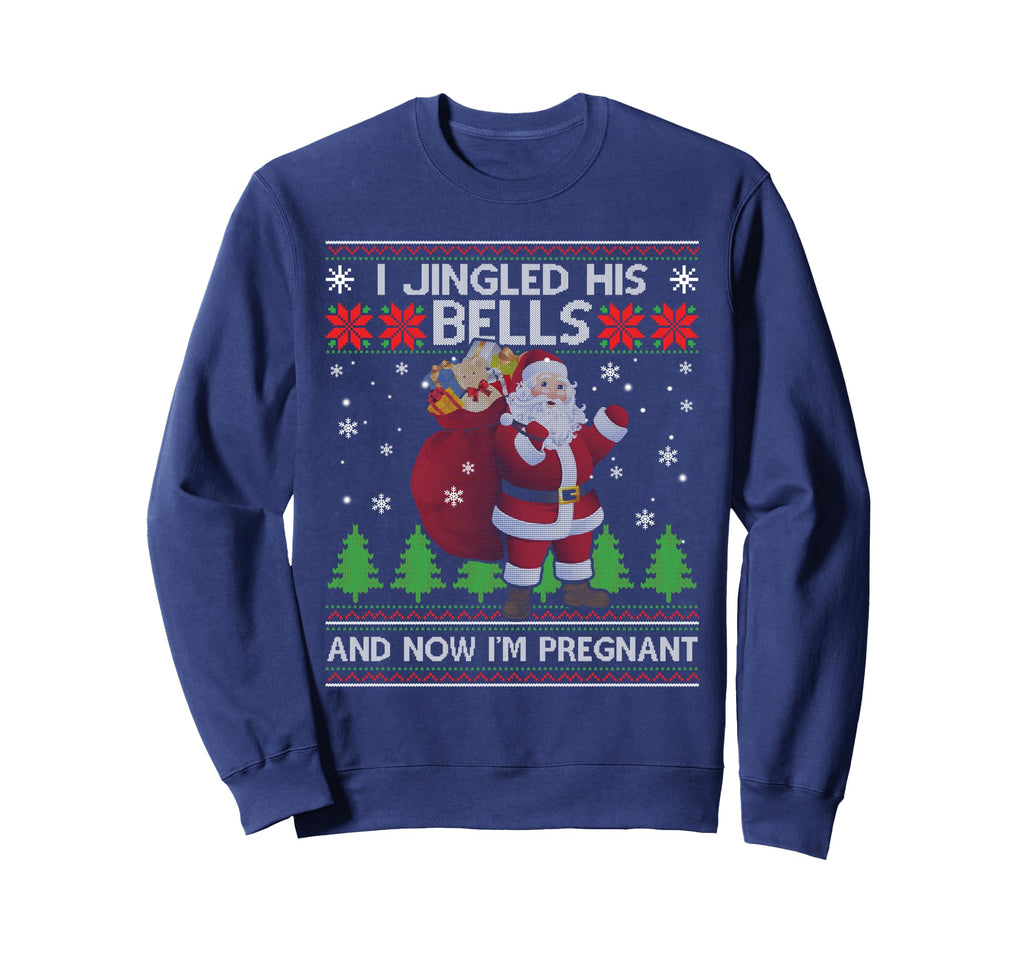 I Jingled His Bells And Now Im Sweatshirt - Custom Art Print Men Women - T-Shirt, Sweatshirt, Hoodie