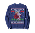 I Jingled His Bells And Now Im Sweatshirt - Custom Art Print Men Women - T-Shirt, Sweatshirt, Hoodie