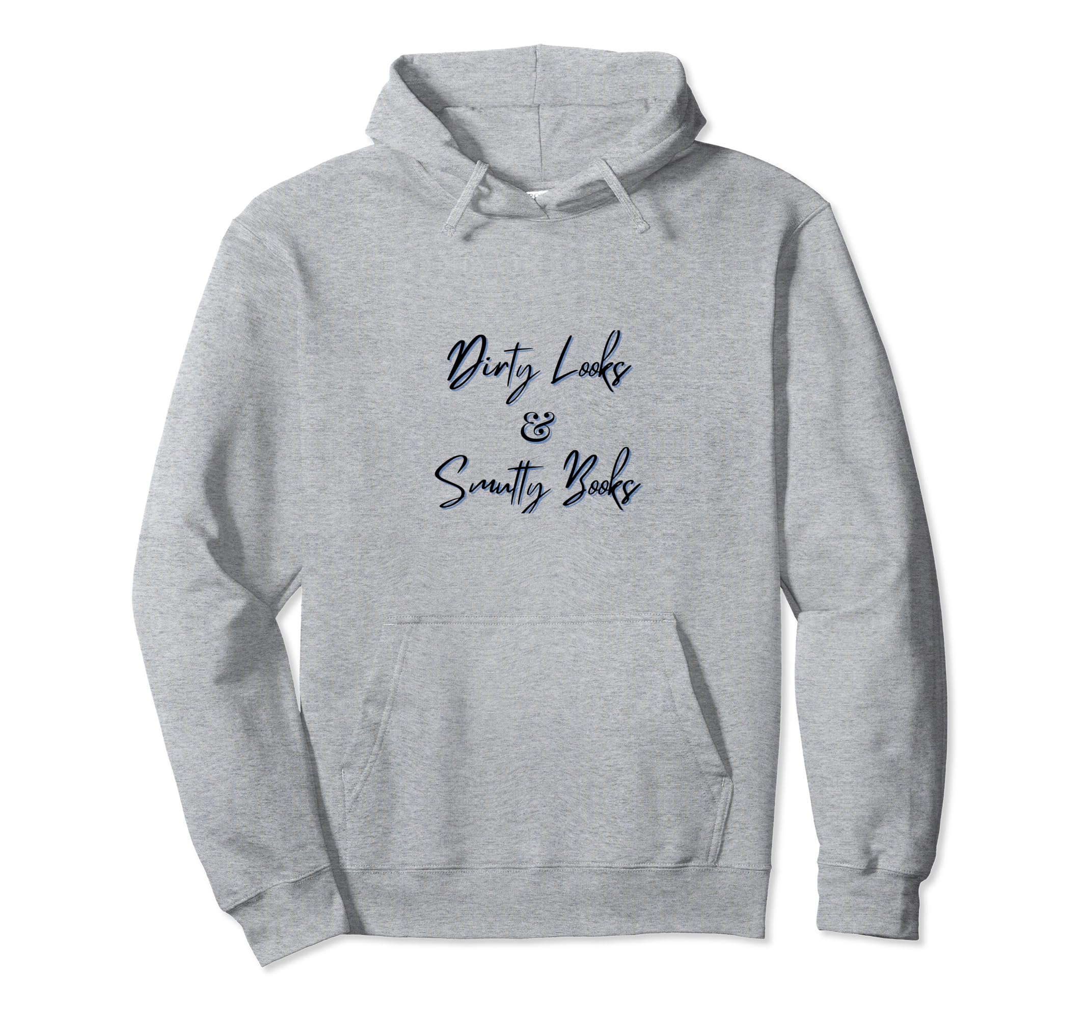 Dirty Looks Smutty Books Black Font Hoodie - Fun Novelty Design for Adults - T-Shirt, Sweatshirt, Hoodie