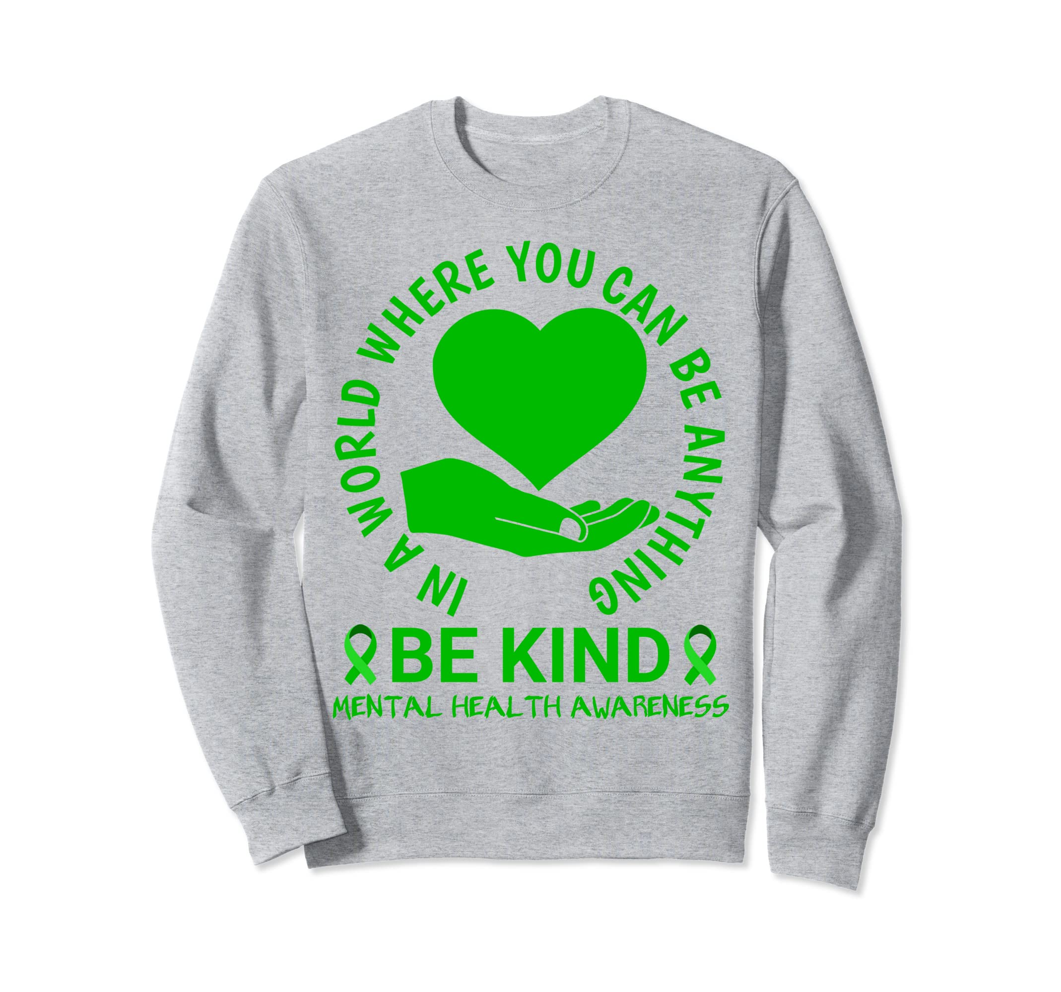Mental Health Awareness Month 2023 Sweatshirt - Streetwear Style Men Women - T-Shirt, Sweatshirt, Hoodie