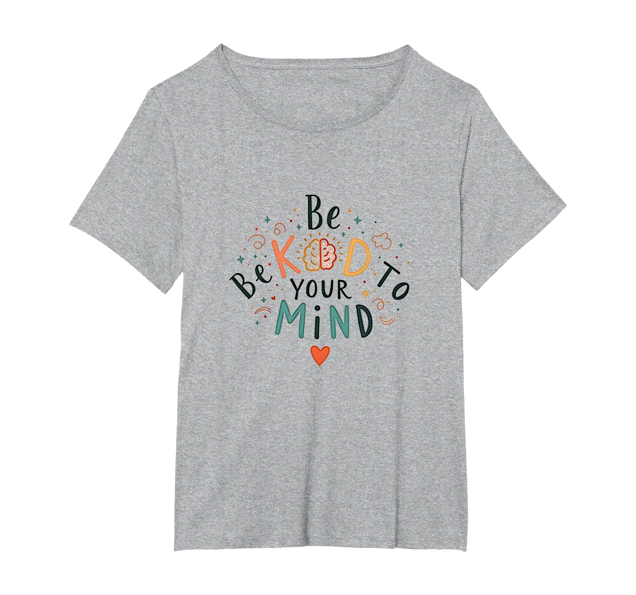Be Kind To Your Mind Womens Plus T-Shirt - Casual Everyday Wear for Adults - T-Shirt, Sweatshirt, Hoodie