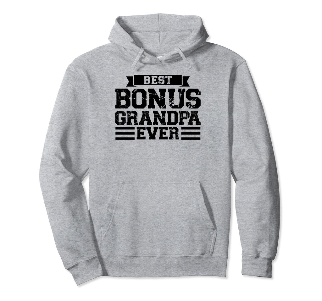Best Bonus Grandpa Ever Stepgrandfather Hoodie - Unique Graphic Unisex - T-Shirt, Sweatshirt, Hoodie