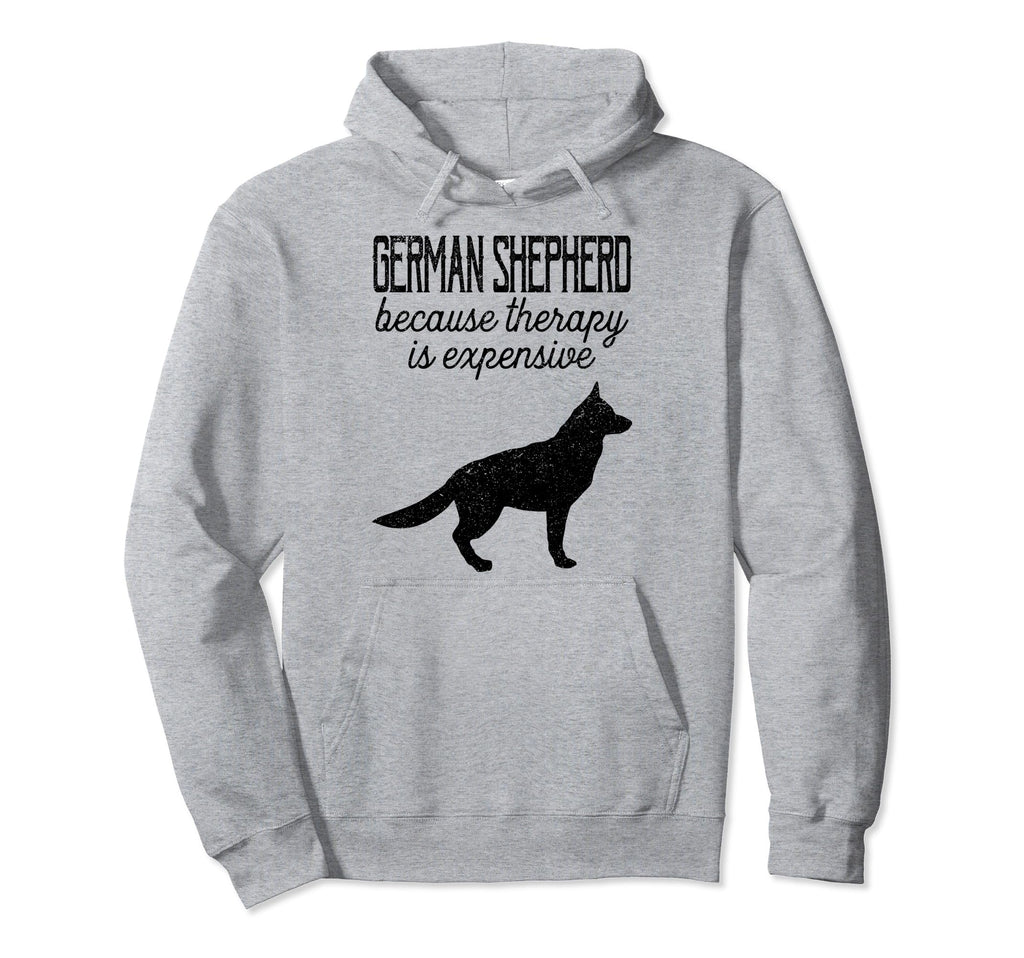 German Shepherd Because Therapy Is Hoodie - Unique Graphic Unisex - T-Shirt, Sweatshirt, Hoodie