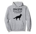 German Shepherd Because Therapy Is Hoodie - Unique Graphic Unisex - T-Shirt, Sweatshirt, Hoodie