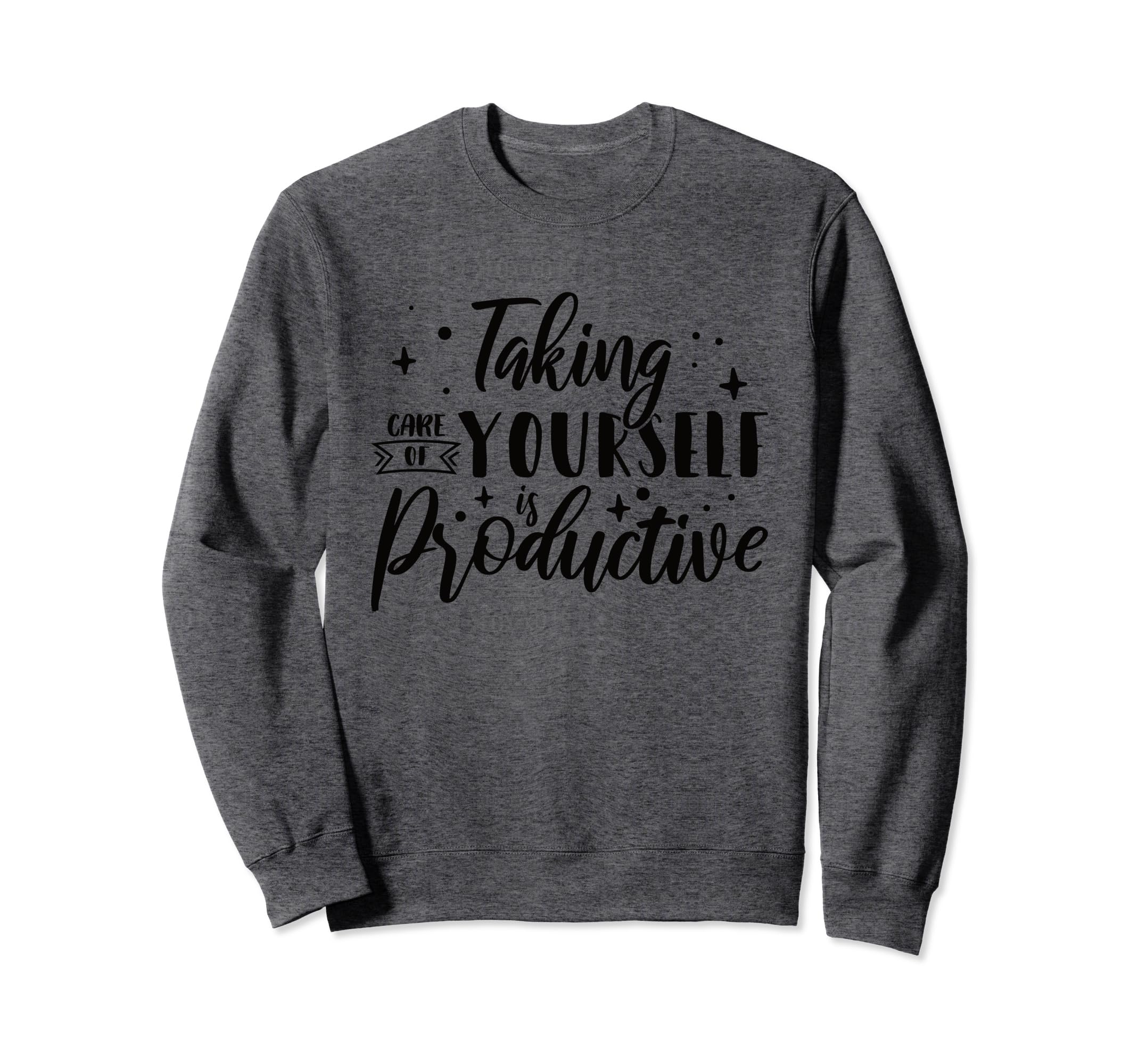 Mental Health Taking Care Yourself Sweatshirt - Unique Graphic Men Women - T-Shirt, Sweatshirt, Hoodie