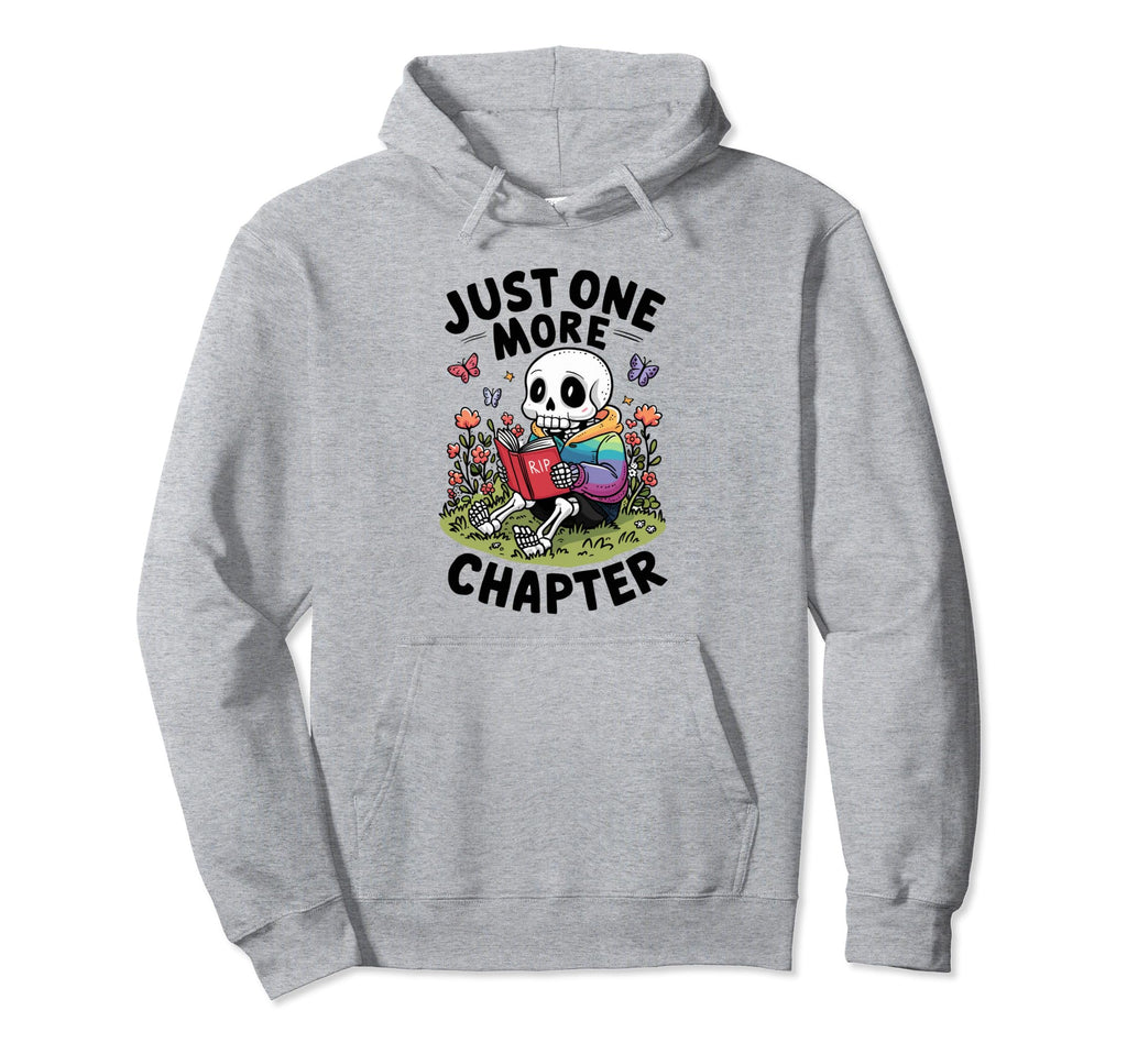 Book Reading Skeleton Just One More Hoodie - Novelty Apparel for Adults - T-Shirt, Sweatshirt, Hoodie