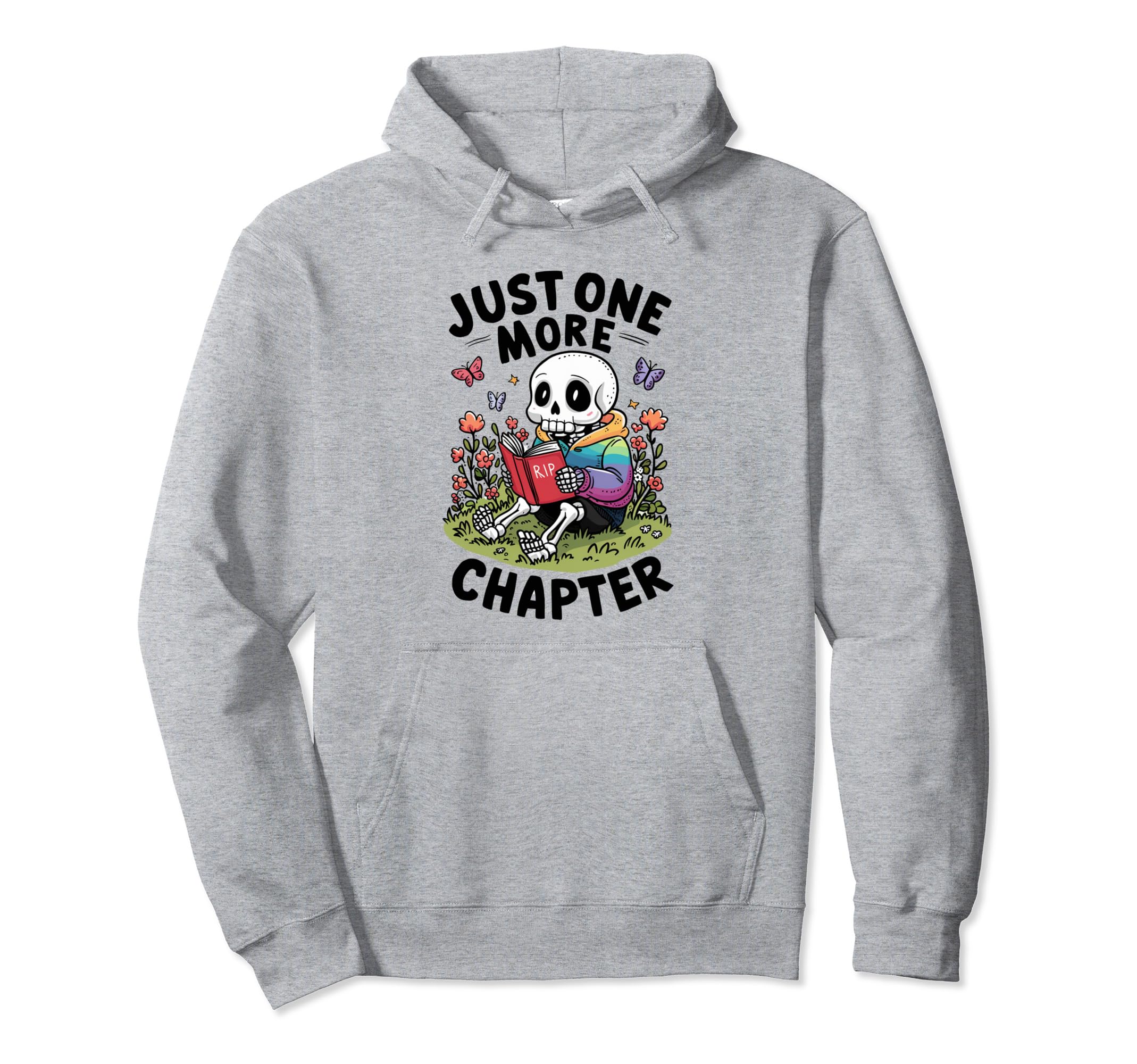 Book Reading Skeleton Just One More Hoodie - Novelty Apparel for Adults - T-Shirt, Sweatshirt, Hoodie