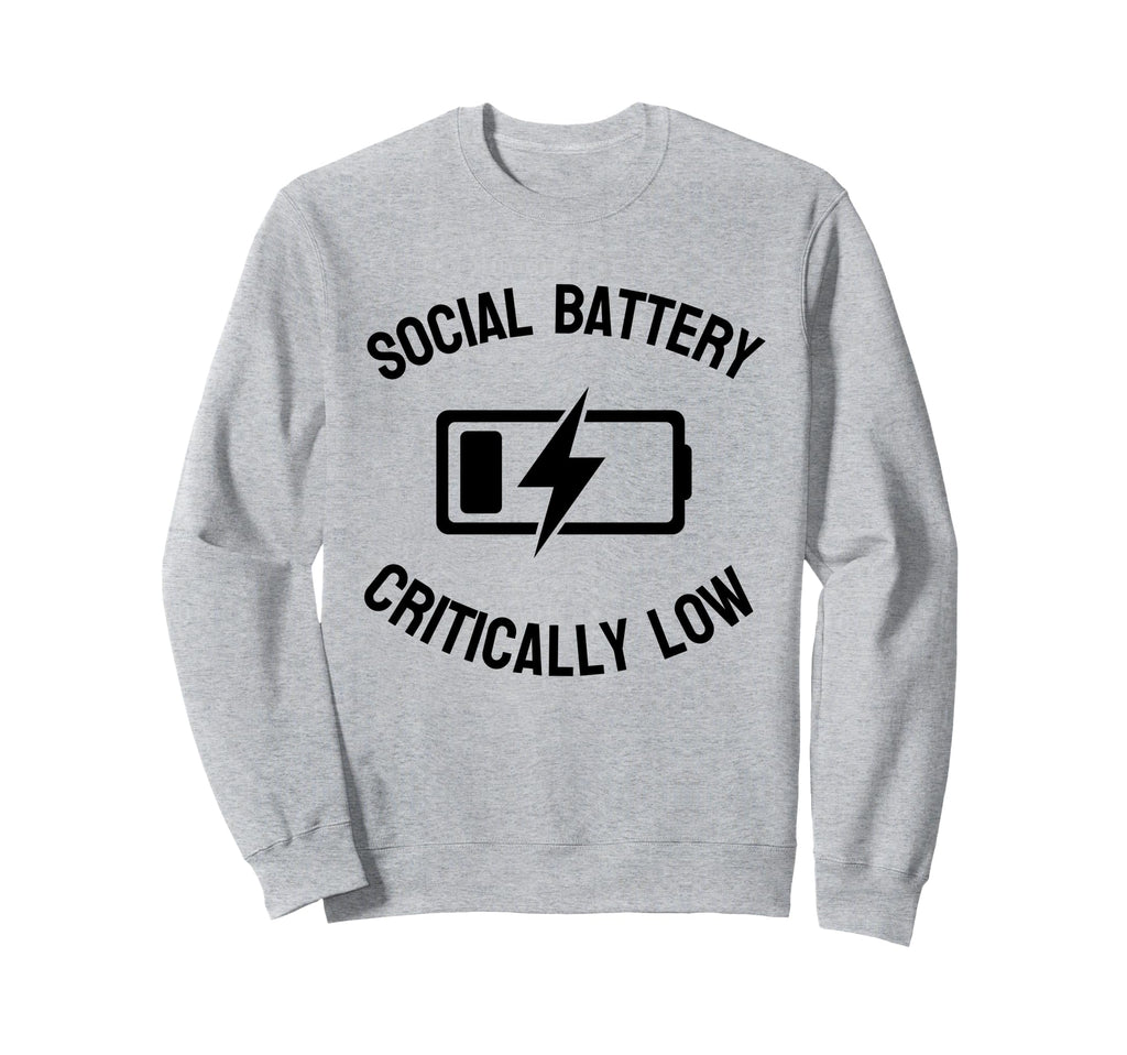 Social Battery Critically Low Sweatshirt - Aesthetic Graphic Men Women - T-Shirt, Sweatshirt, Hoodie