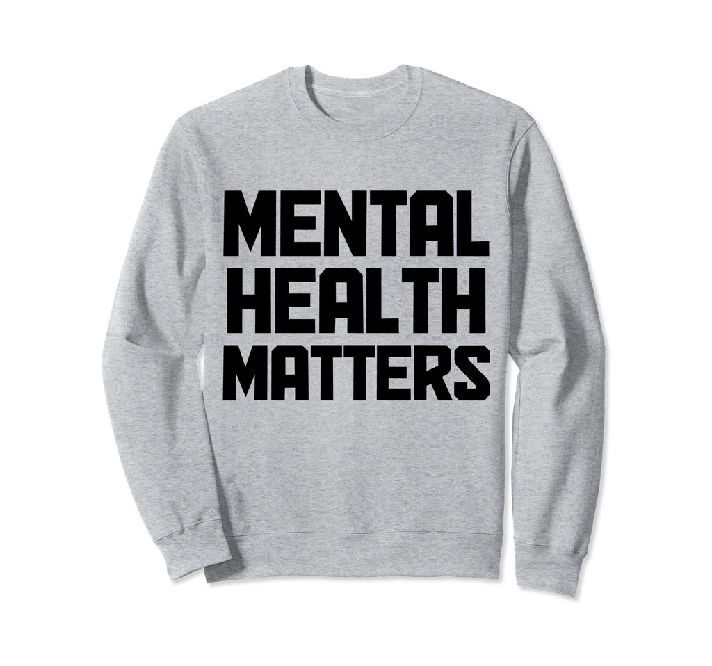 Mental Health Matters Mental Health Sweatshirt - Custom Art Print Unisex - T-Shirt, Sweatshirt, Hoodie