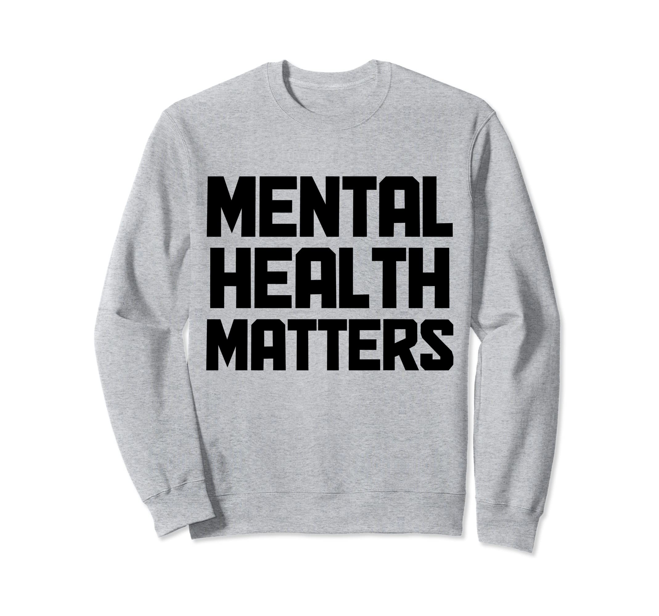 Mental Health Matters Mental Health Sweatshirt - Custom Art Print Unisex - T-Shirt, Sweatshirt, Hoodie