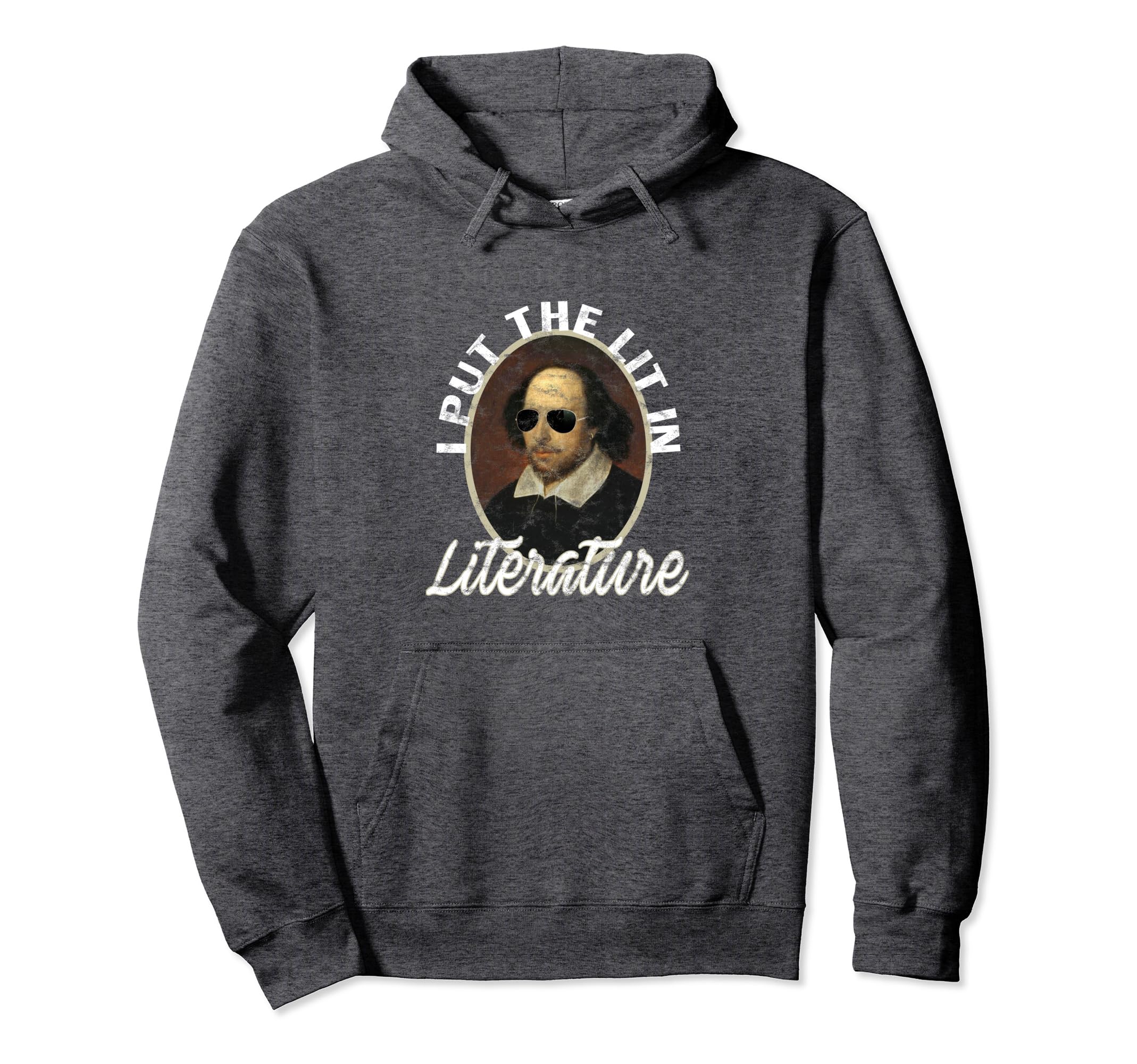 Lit Literature Funny William Shakespeare Hoodie - Graphic Print Men Women - T-Shirt, Sweatshirt, Hoodie