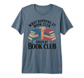 What Happens Book Club Stays Book Club T-Shirt - Aesthetic Graphic Unisex - T-Shirt, Sweatshirt, Hoodie