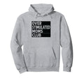 Overstimulated Moms Club Funny Parenting Hoodie - Novelty Apparel Unisex - T-Shirt, Sweatshirt, Hoodie