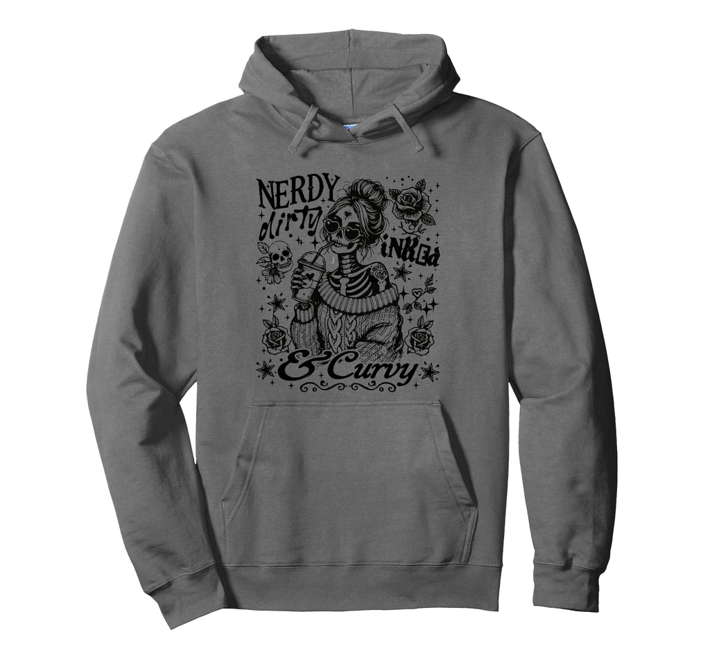 Nerdy Dirty Inked And Curvy Sassy Hoodie - Graphic Print Men Women - T-Shirt, Sweatshirt, Hoodie