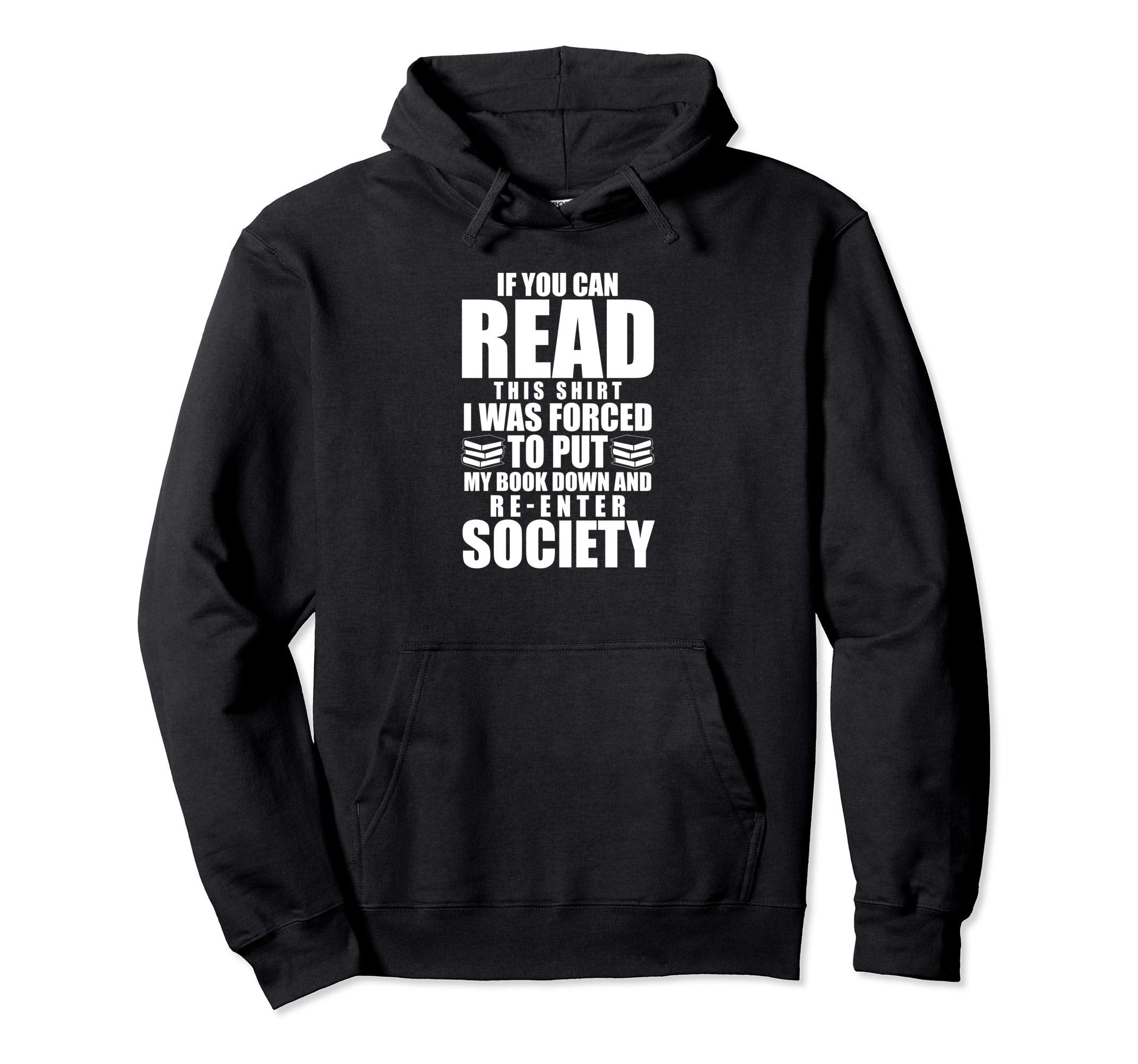 If You Can Read This I Had To Put Down Hoodie - Graphic Print for Adults - T-Shirt, Sweatshirt, Hoodie
