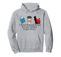I Read Banned Books Drink Coffee Fight Hoodie - Novelty Apparel Unisex - T-Shirt, Sweatshirt, Hoodie