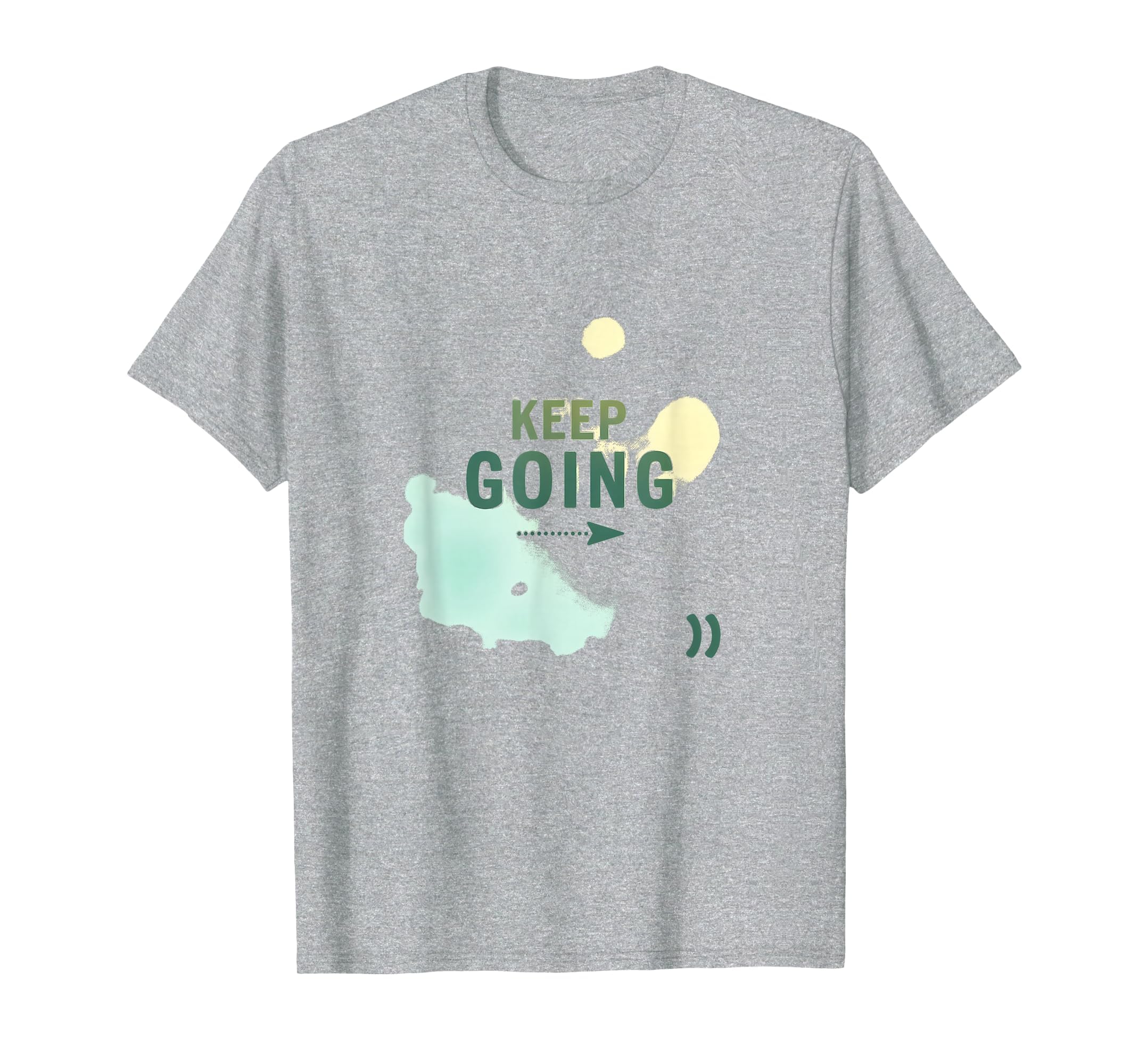Keep Going Inspirational Watercolor T-Shirt - Casual Everyday Wear Unisex - T-Shirt, Sweatshirt, Hoodie