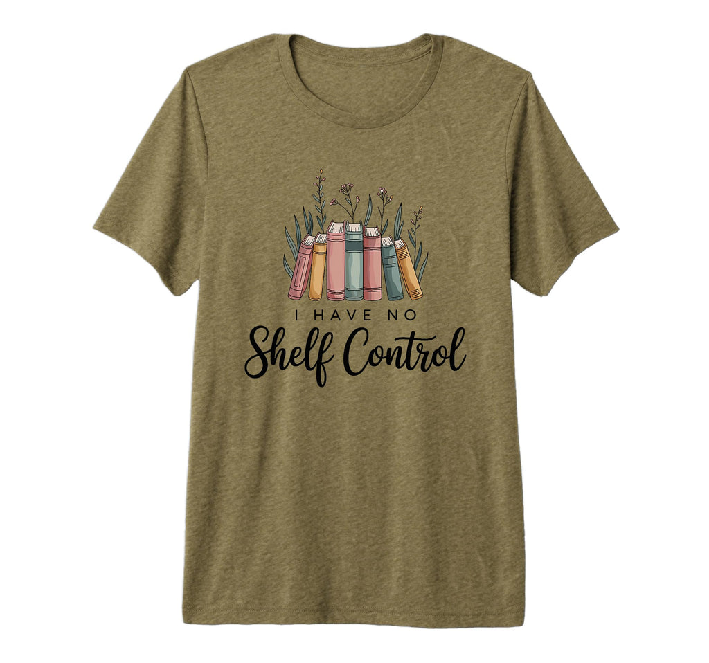 I Have Shelf Control Bookish T-Shirt - Aesthetic Graphic for Adults - T-Shirt, Sweatshirt, Hoodie