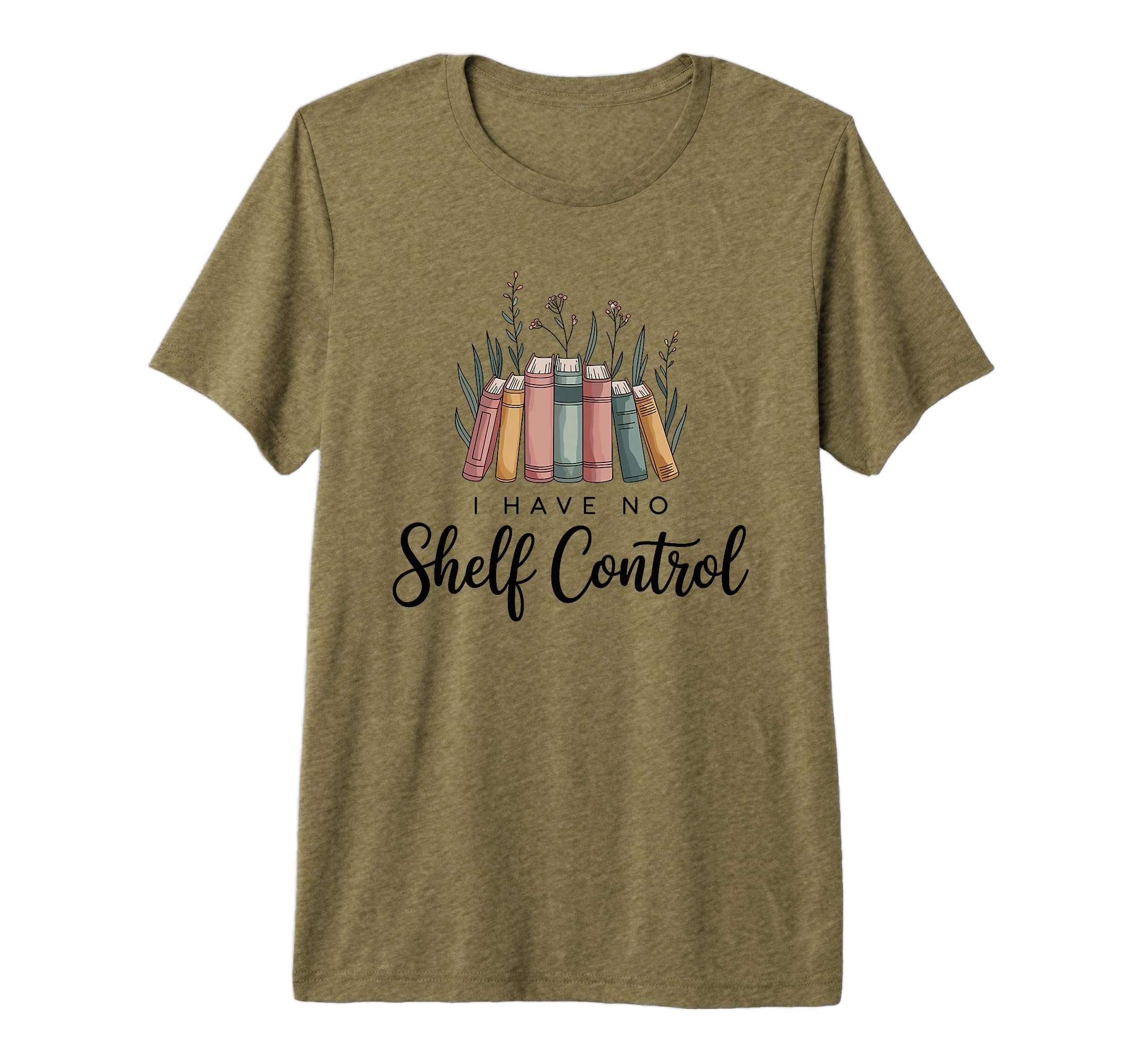 I Have Shelf Control Bookish T-Shirt - Aesthetic Graphic for Adults - T-Shirt, Sweatshirt, Hoodie