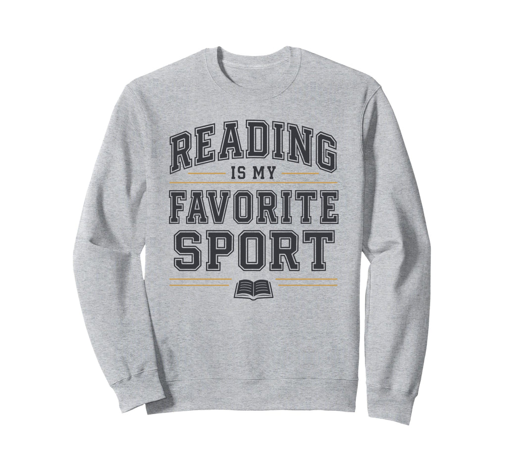 Reading Is My Favorite Sport Bookish Sweatshirt - Unique Graphic Unisex - T-Shirt, Sweatshirt, Hoodie