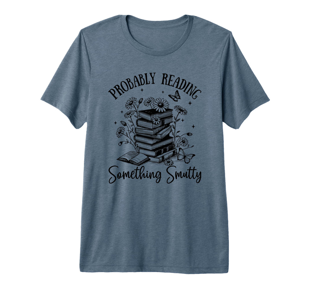 Bookworm Smutt Probably Reading T-Shirt - Streetwear Style Men Women - T-Shirt, Sweatshirt, Hoodie