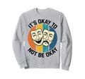 Its Okay To Not Be Okay Mental Health Sweatshirt - Minimalist Print Unisex - T-Shirt, Sweatshirt, Hoodie
