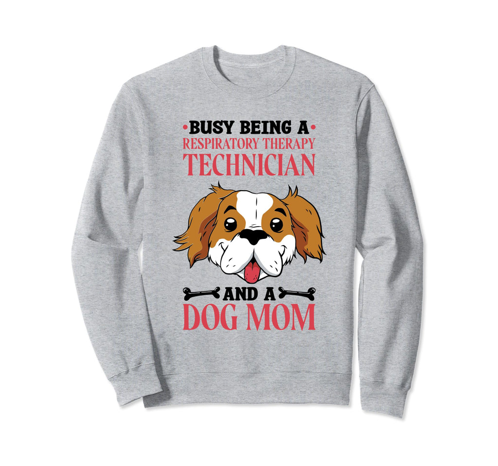 Dog Lover Respiratory Therapy Sweatshirt - Graphic Print Men Women - T-Shirt, Sweatshirt, Hoodie