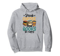 Drink Coffee Read Books Be Happy Bookworm Hoodie - Minimalist Print Unisex - T-Shirt, Sweatshirt, Hoodie
