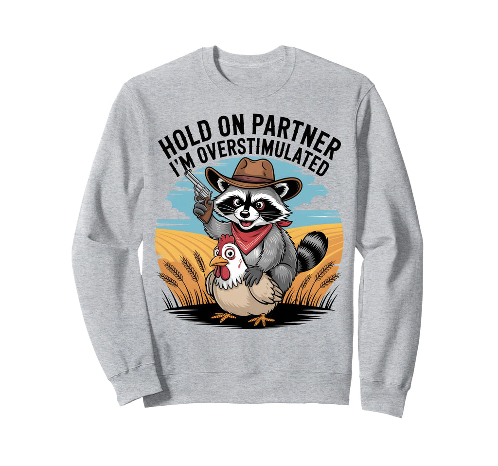 Overstimulated Raccoon Cowboy Sweatshirt - Graphic Print for Adults - T-Shirt, Sweatshirt, Hoodie