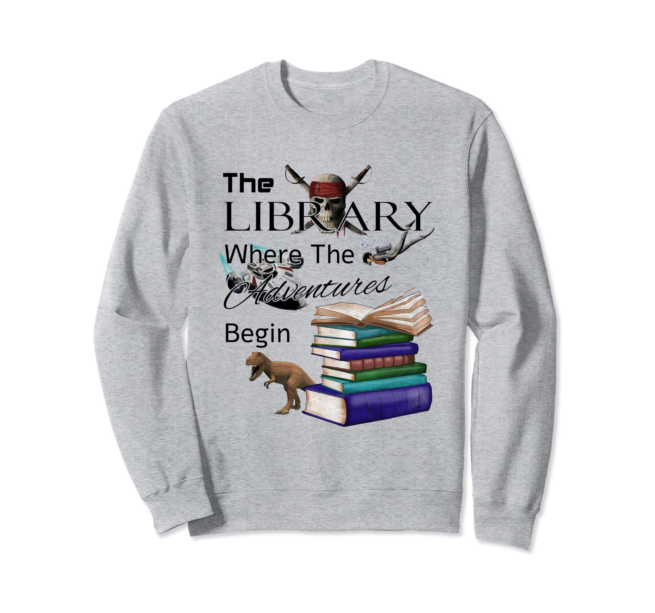Library Books Where Adventure Begins Sweatshirt - Graphic Print for Adults - T-Shirt, Sweatshirt, Hoodie