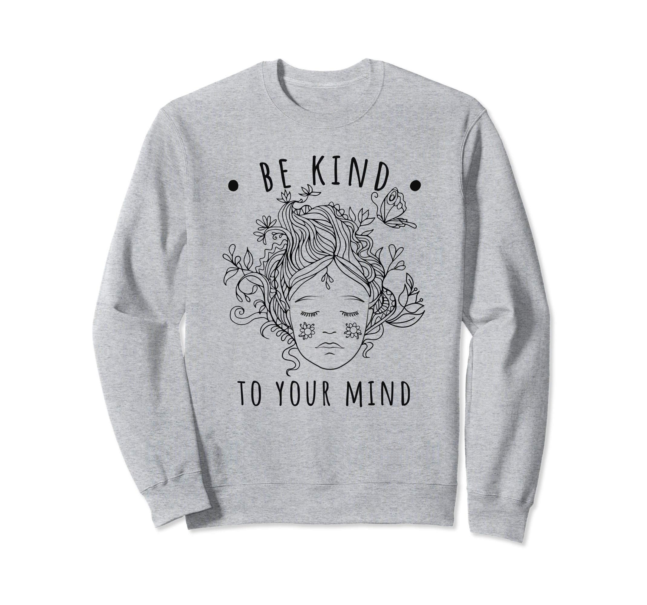 Mental Health Awareness Self Sweatshirt - Aesthetic Graphic for Adults - T-Shirt, Sweatshirt, Hoodie