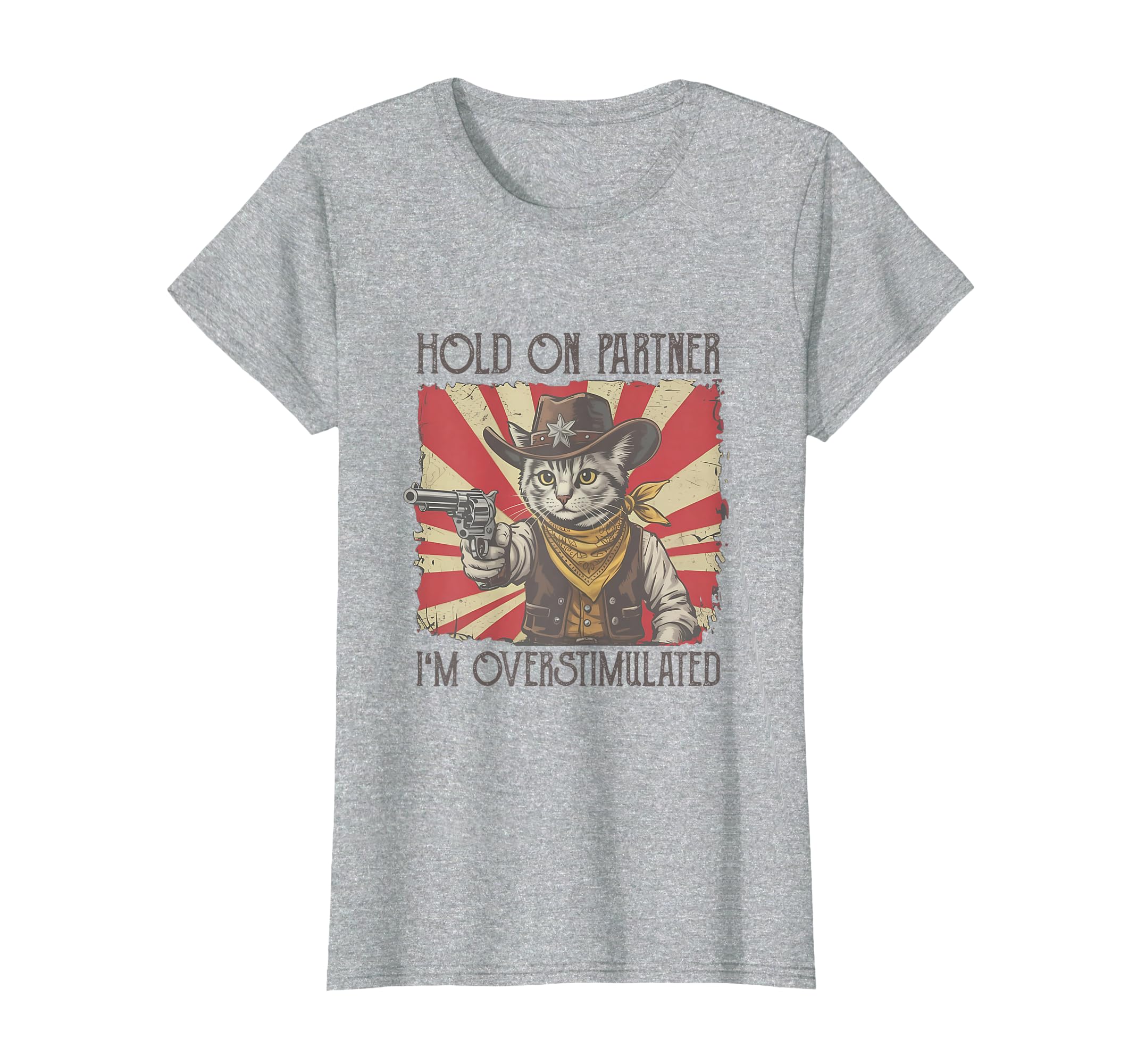 Hold Partner Im Overstimulated Meme T-Shirt - Fun Novelty Design Unisex - T-Shirt, Sweatshirt, Hoodie