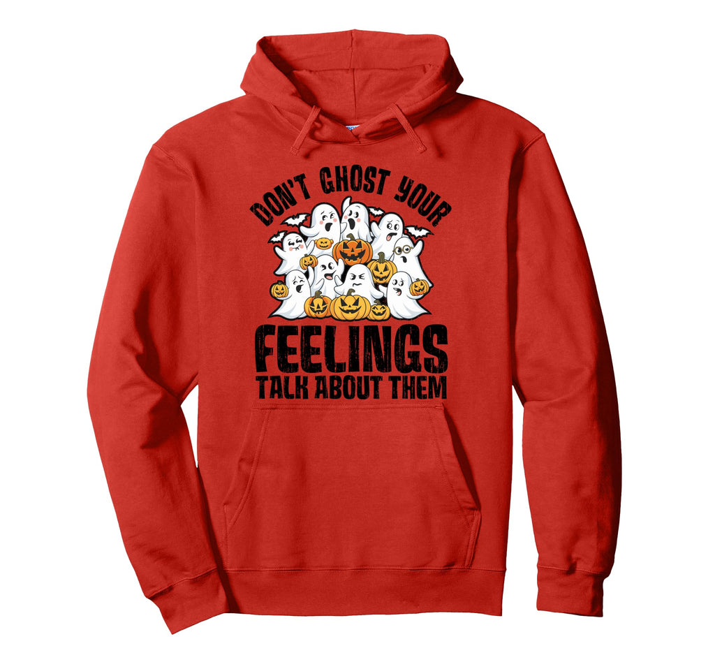 Dont Ghost Your Feelings Talk About Hoodie - Aesthetic Graphic Men Women - T-Shirt, Sweatshirt, Hoodie