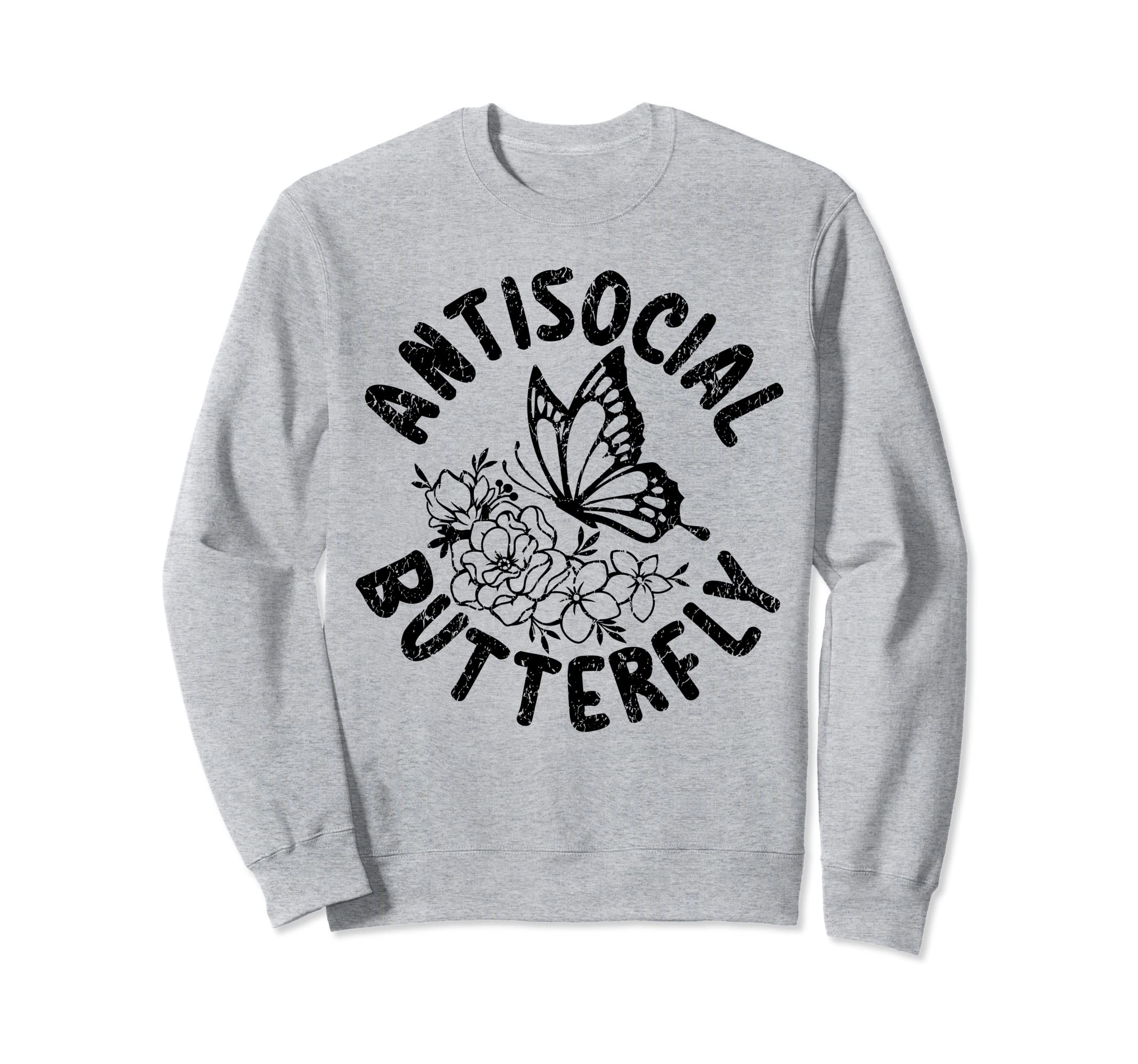 Insect Antisocial Butterfly Sweatshirt - Custom Art Print Men Women - T-Shirt, Sweatshirt, Hoodie