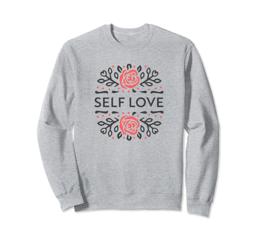 Self Love Club Inspirational Mental Sweatshirt - Unique Graphic Unisex - T-Shirt, Sweatshirt, Hoodie