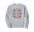 Self Love Club Inspirational Mental Sweatshirt - Unique Graphic Unisex - T-Shirt, Sweatshirt, Hoodie