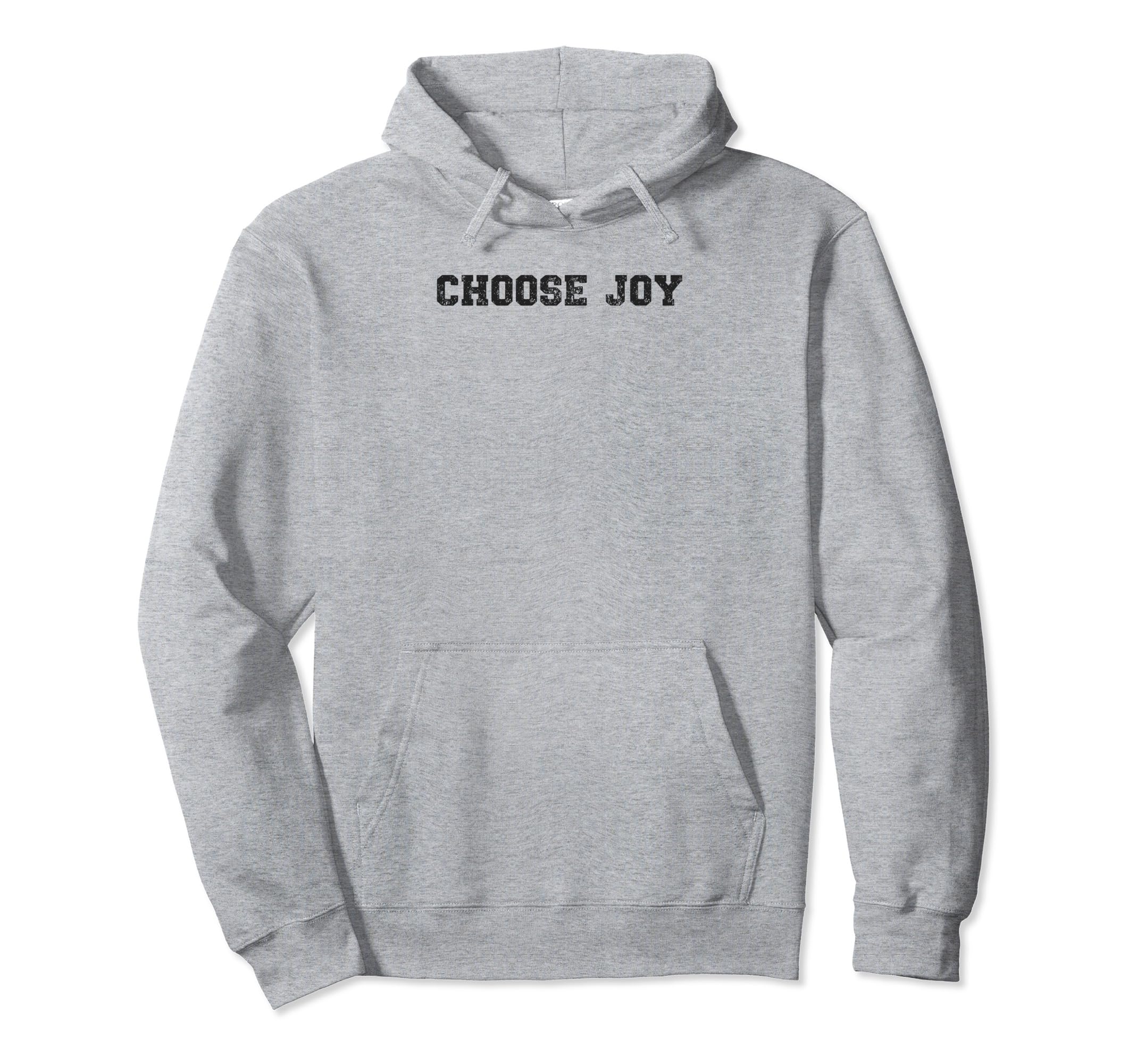 Choose Joy Christian Hoodie - Fun Novelty Design for Adults - T-Shirt, Sweatshirt, Hoodie