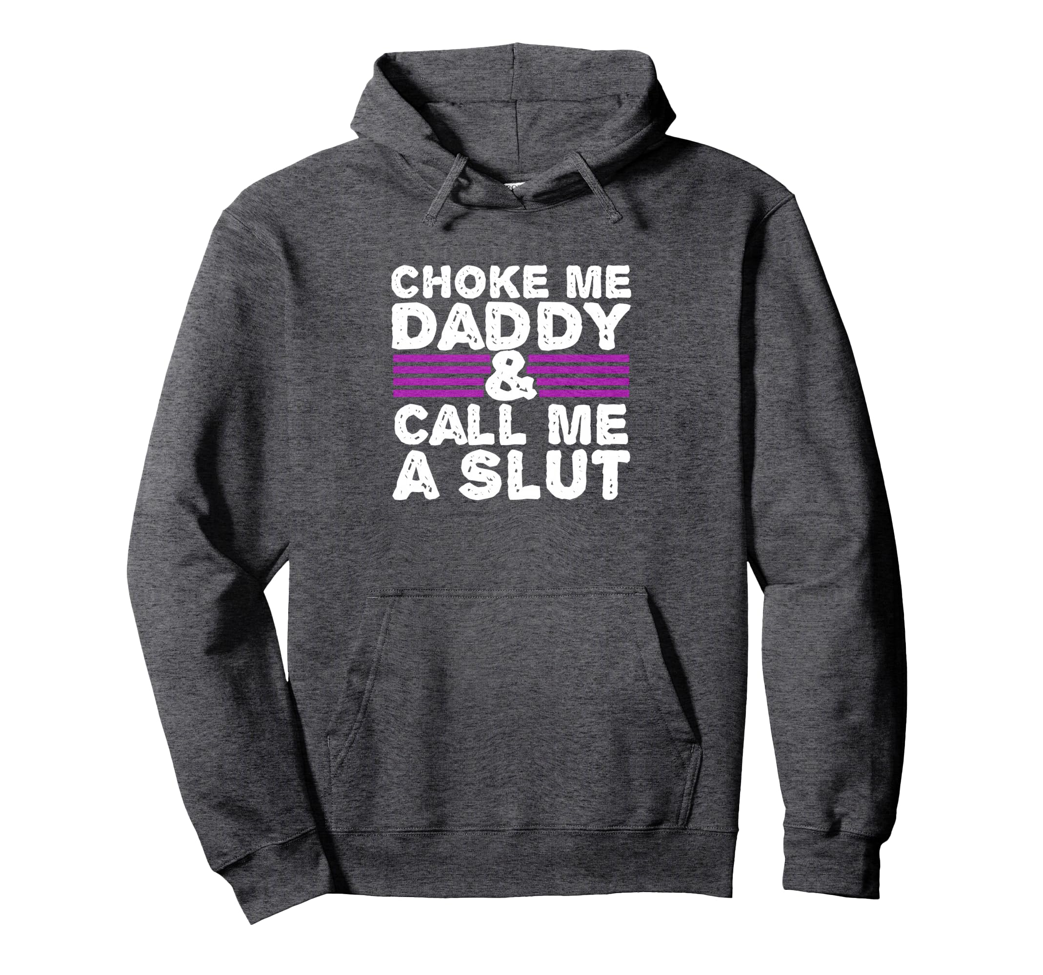 Choke Me Daddy Kinky Ddlg Bdsm Sexy Hoodie - Aesthetic Graphic Men Women - T-Shirt, Sweatshirt, Hoodie