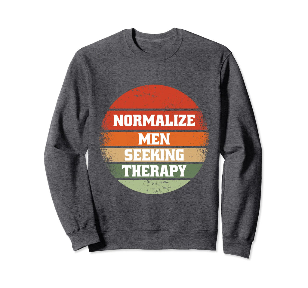 Normalize Seeking Therapy Sweatshirt - Unique Graphic Unisex - T-Shirt, Sweatshirt, Hoodie