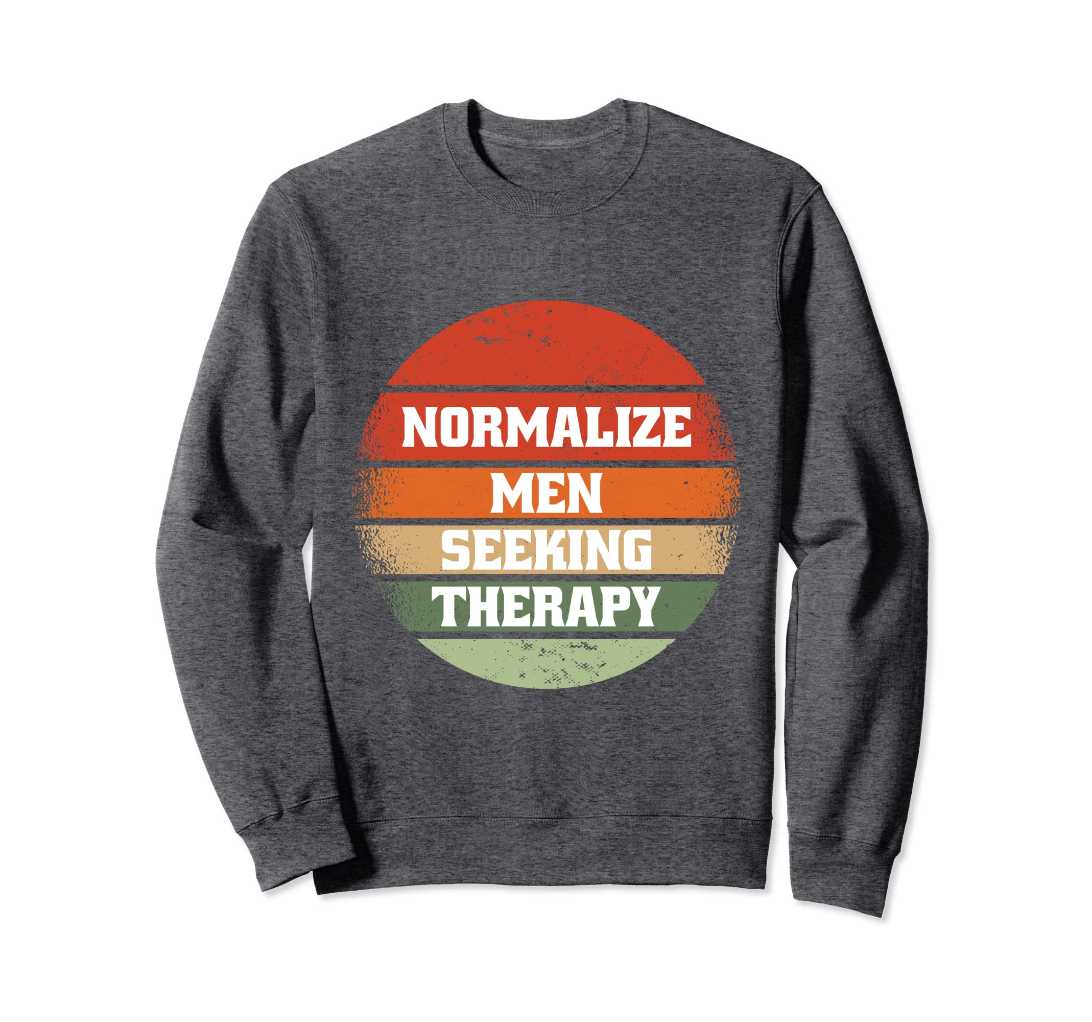 Normalize Seeking Therapy Sweatshirt - Unique Graphic Unisex - T-Shirt, Sweatshirt, Hoodie