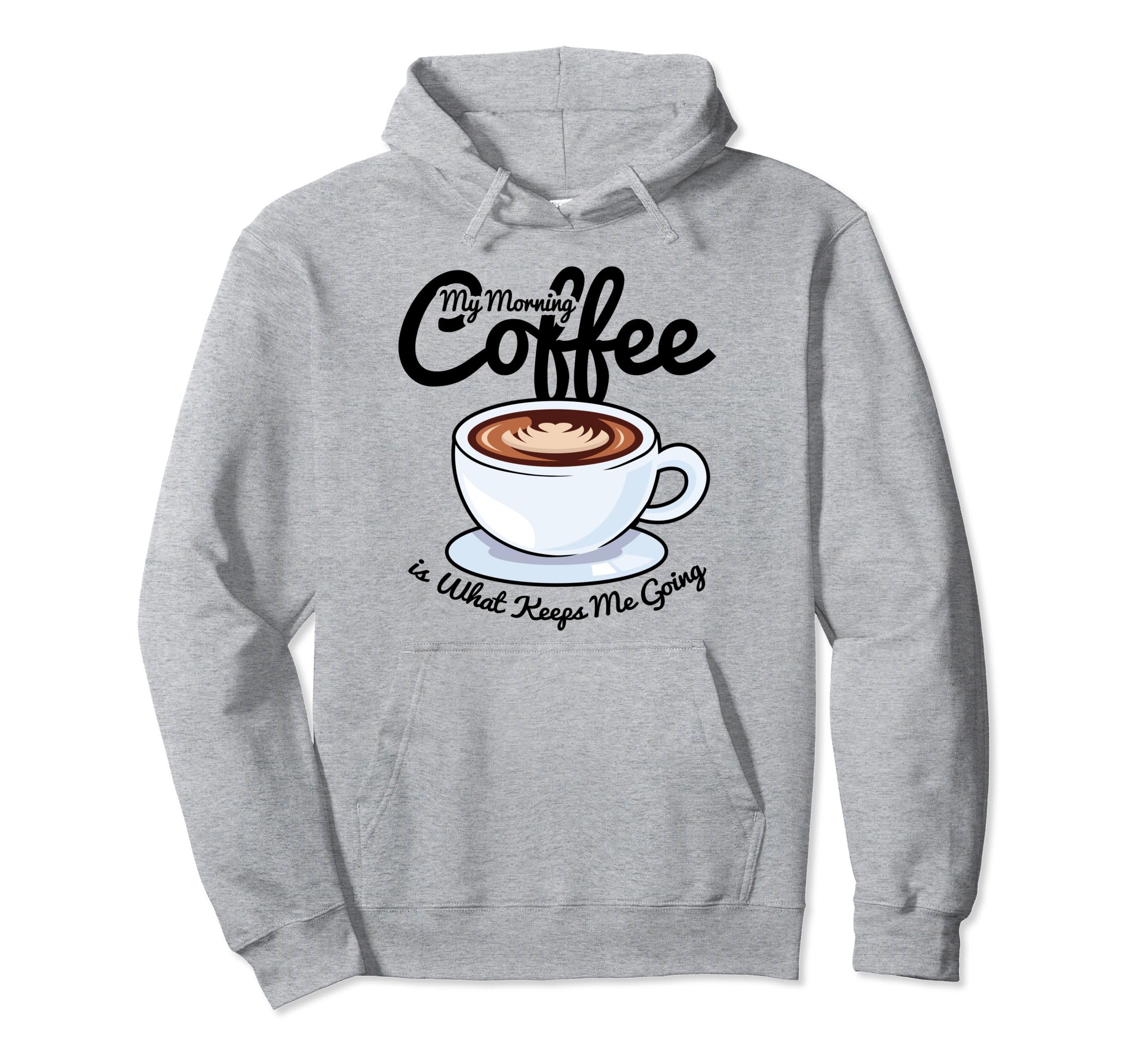 Coffee Lover My Morning Coffee Is What Hoodie - Custom Art Print Men Women - T-Shirt, Sweatshirt, Hoodie