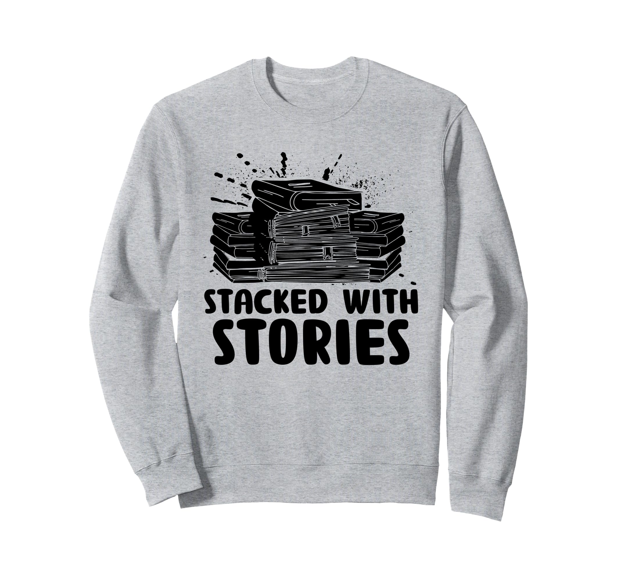 Stacked Stories Library Book Sweatshirt - Casual Everyday Wear Men Women - T-Shirt, Sweatshirt, Hoodie
