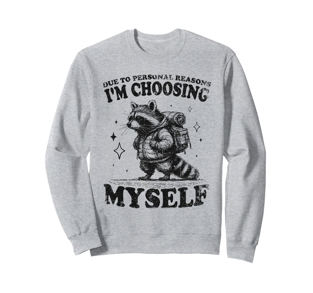 Choosing Myself Self Care Hiking Sweatshirt - Streetwear Style Unisex - T-Shirt, Sweatshirt, Hoodie