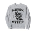 Choosing Myself Self Care Hiking Sweatshirt - Streetwear Style Unisex - T-Shirt, Sweatshirt, Hoodie