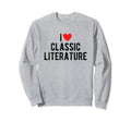 I Heart Literature Funny Love Sweatshirt - Fun Novelty Design for Adults - T-Shirt, Sweatshirt, Hoodie