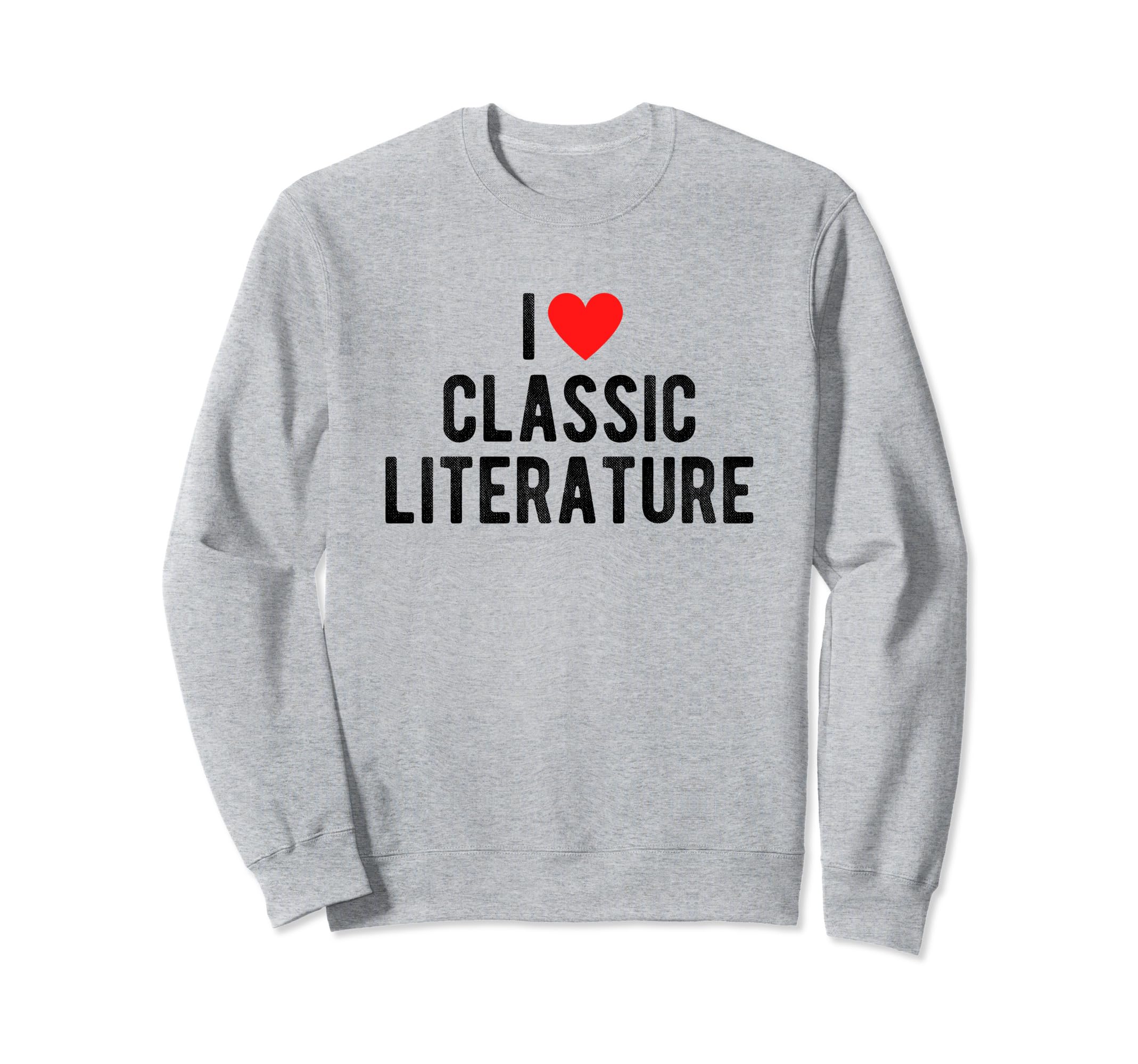 I Heart Literature Funny Love Sweatshirt - Fun Novelty Design for Adults - T-Shirt, Sweatshirt, Hoodie