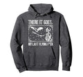 And There It Goes My Last Flying Fuck Hoodie - Custom Art Print for Adults - T-Shirt, Sweatshirt, Hoodie