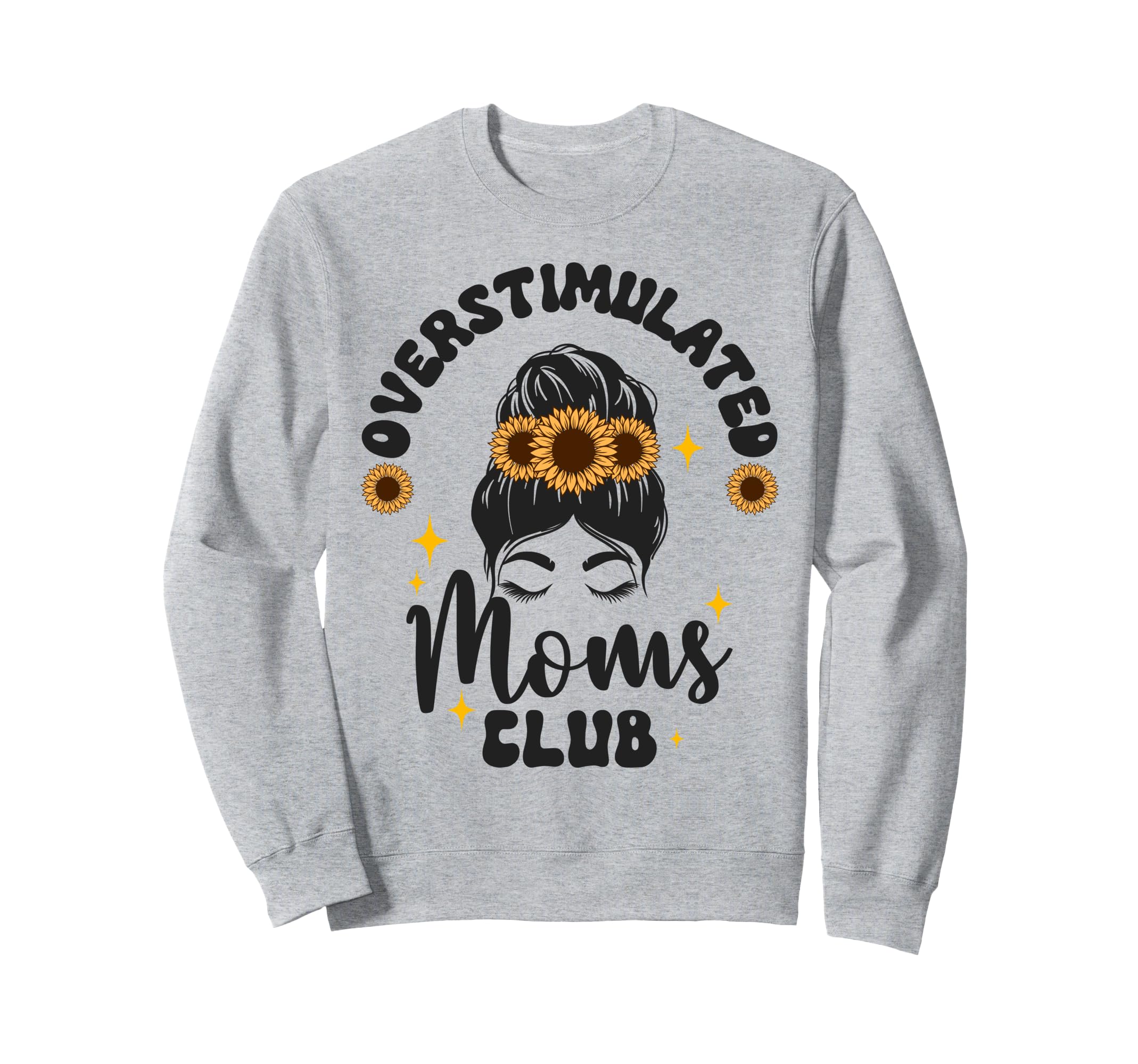 Groovy Overstimulated Moms Club Funny Sweatshirt - Trendy Graphic Unisex - T-Shirt, Sweatshirt, Hoodie